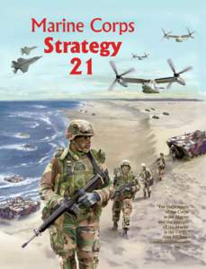 Department of the Navy Headquarters United States Marine Corps Washington, D.CNovemberMarine Corps Strategy 21 is our axis of advance into the 21st century and