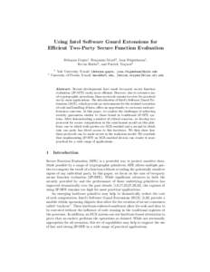 Using Intel Software Guard Extensions for Efficient Two-Party Secure Function Evaluation Debayan Gupta1 , Benjamin Mood2 , Joan Feigenbaum1 , Kevin Butler2 , and Patrick Traynor2 1