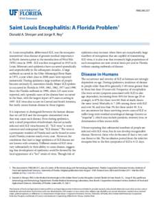 FMELMG337  Saint Louis Encephalitis: A Florida Problem1 Donald A. Shroyer and Jorge R. Rey2  St. Louis encephalitis, abbreviated SLE, was the mosquitotransmitted virus disease of greatest medical importance