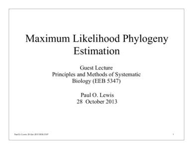 Maximum Likelihood Phylogeny Estimation Guest Lecture Principles and Methods of Systematic Biology (EEB[removed]Paul O. Lewis