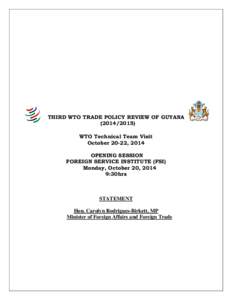 THIRD WTO TRADE POLICY REVIEW OF GUYANAWTO Technical Team Visit October 20-22, 2014 OPENING SESSION FOREIGN SERVICE INSTITUTE (FSI)