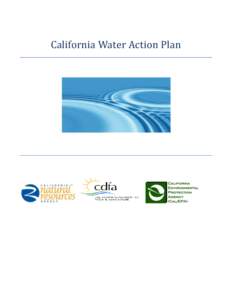 California Water Action Plan  Among all our uncertainties, weather is one of the most basic. We can’t control it. We can only live with it, and now we have to live with a very serious drought of uncertain duration. Ri