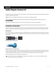 Read Me  Audio Plug-ins Version 9.0 This Read Me documents important information and known issues for using Avid and Avid-distributed audio plug-ins. When available, workarounds are provided.