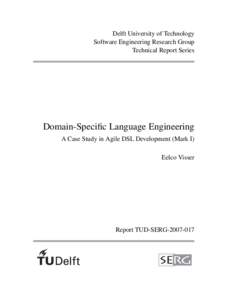Delft University of Technology Software Engineering Research Group Technical Report Series Domain-Specific Language Engineering A Case Study in Agile DSL Development (Mark I)