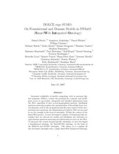 DOLCE ergo SUMO: On Foundational and Domain Models in SWIntO (SmartWeb Integrated Ontology) Daniel Oberle,1,7 Anupriya Ankolekar,1 Pascal Hitzler,1 Philipp Cimiano,1 2