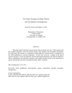 Ten Little Treasures of Game Theory and Ten Intuitive Contradictions Jacob K. Goeree and Charles A. Holt Department of Economics 114 Rouss Hall