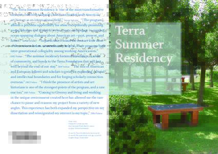 “The Terra Summer Residency is ‘one of the most transformative elements currently shaping (American Studies and) American art history as an international field’.” Senior Scholar   “[The program] affords a pri