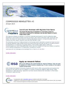 COSMOS2020 NEWSLETTER #3 20 April 2015 Launch your Business with Big Data from Space The Earth Monitoring Competition is awarding prizes to innovative solutions for business and society based on Earth