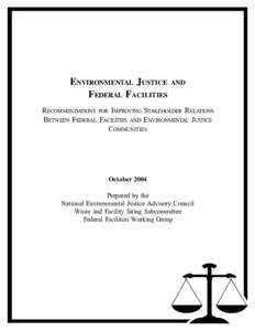 Environmental Justice and Federal Facilities: Recommendations for Improving Stakeholder Relations Between Federal Facilities and Enviornmental Justice Communities