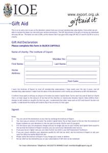 Gift Aid This is at no extra cost to you as the donation comes from your annual membership subscription, from which we are able to reclaim the basic tax rate with your written permission. The Gift Aid scheme is for gifts