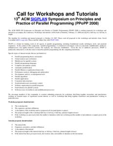 Call for Workshops and Tutorials 13th ACM SIGPLAN Symposium on Principles and Practice of Parallel Programming (PPoPP[removed]The ACM SIGPLAN Symposium on Principles and Practice of Parallel Programming (PPoPP[removed]is see