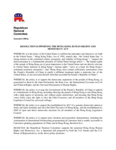 Republican National Committee Counsel’s Office  RESOLUTION SUPPORTING THE HONG KONG HUMAN RIGHTS AND