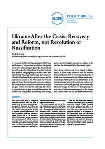 POLICY BRIEFS No[removed]ISSN[removed]Ukraine After the Crisis: Recovery and Reform, not Revolution or