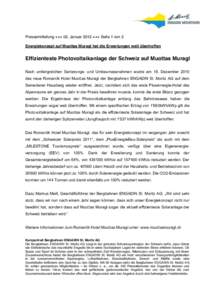 Pressemitteilung +++ 02. Januar 2012 +++ Seite 1 von 2 Energiekonzept auf Muottas Muragl hat die Erwartungen weit übertroffen Effizienteste Photovoltaikanlage der Schweiz auf Muottas Muragl Nach umfangreichen Sanierungs