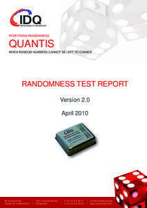 REDEFINING RANDOMNESS  QUANTIS WHEN RANDOM NUMBERS CANNOT BE LEFT TO CHANCE  RANDOMNESS TEST REPORT