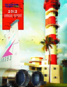 From the Chairman oF the Board oF direCtors Two words can summarize the year 2012 for Pacific Aviation Museum Pearl Harbor -- “impressive progress.” We achieved a 24% increase in the number of visitors; operated wel