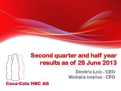 Second quarter and half year results as of 28 June 2013 Dimitris Lois - CEO Michalis Imellos - CFO  Disclaimer