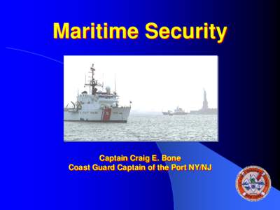Maritime Security  Captain Craig E. Bone Coast Guard Captain of the Port NY/NJ  PREFERRED TERRORIST