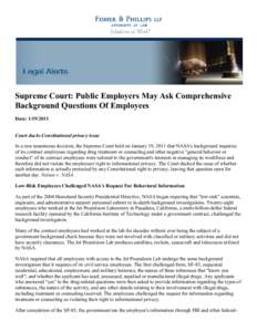 Supreme Court: Public Employers May Ask Comprehensive Background Questions Of Employees Date: [removed]Court ducks Constitutional privacy issue In a rare unanimous decision, the Supreme Court held on January 19, 2011 th