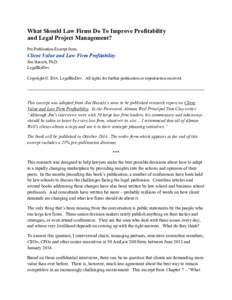 What Should Law Firms Do To Improve Profitability and Legal Project Management? Pre-Publication Excerpt from: Client Value and Law Firm Profitability Jim Hassett, Ph.D.