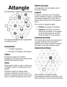 Attangle Por Dieter Stein. Publicado por RamalamaS Objetivo del Juego Los jugadores han de intentar crear 3 torres de 3 alturas.