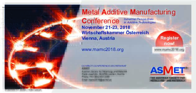 Metal Additive Manufacturing Perspectives Conference Industrial in Additive Technologies November 21-23, 2018 Wirtschaftskammer Österreich