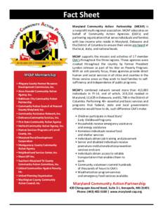 Fact Sheet Maryland Community Action Partnership (MCAP): is a nonprofit multi-regional association. MCAP advocates on behalf of Community Action Agencies (CAA’s) and partnering organizations that serve individuals and 