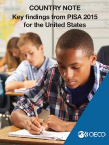 COUNTRY NOTE Key findings from PISA 2015 for the United States Country Note Key findings from PISA 2015