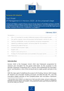 European IPR Helpdesk  Fact Sheet IP Management in Horizon 2020: at the proposal stage The European IPR Helpdesk is managed by the European Commission’s Executive Agency for Small and Medium-sized Enterprises (EASME), 