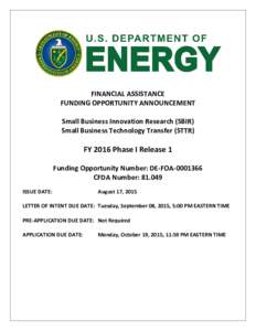 FINANCIAL ASSISTANCE FUNDING OPPORTUNITY ANNOUNCEMENT Small Business Innovation Research (SBIR) Small Business Technology Transfer (STTR)  FY 2016 Phase I Release 1