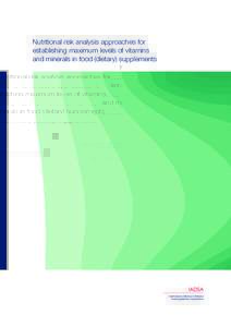 Nutritional risk analysis approaches for establishing maximum levels of vitamins and minerals in food (dietary) supplements The International Alliance of Dietary/Food Supplement Associations (IADSA) brings together over