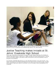 ERIN MARIE LUFKIN, right, a staff attorney with the Seventh Circuit, listens as students discuss the Fourth Amendment at Creekside High School in St. Johns County. Justice Teaching makes inroads at St. Johns’ Creekside