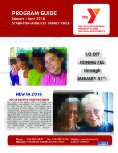 PROGRAM GUIDE  January - April 2016 STAUNTON-AUGUSTA FAMILY YMCA  1/2 Off