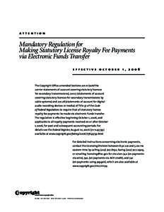 attention  Mandatory Regulation for Making Statutory License Royalty Fee Payments via Electronic Funds Transfer effective october 1, 2006