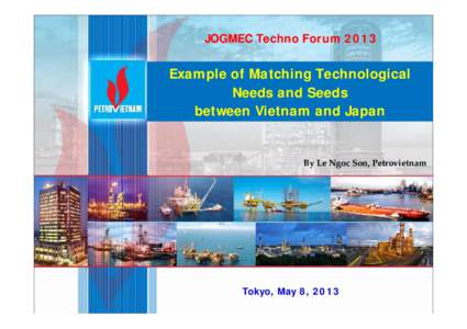 JOGMEC Techno ForumExample of Matching Technological Needs and Seeds between Vietnam and Japan By Le Ngoc Son, Petrovietnam