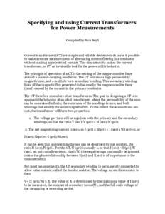 Specifying and using Current Transformers for Power Measurements Compiled by Sam Seyfi Current transformers (CT) are simple and reliable devices which make it possible to make accurate measurements of alternating current