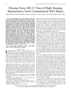 2514  IEEE/ACM TRANSACTIONS ON NETWORKING, VOL. 25, NO. 4, AUGUST 2017 Filtering NoisyTime-of-Flight Ranging Measurements From Commoditized WiFi Radios
