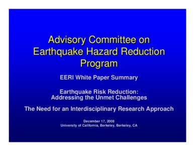 Advisory Committee on Earthquake Hazard Reduction Program EERI White Paper Summary Earthquake Risk Reduction: Addressing the Unmet Challenges