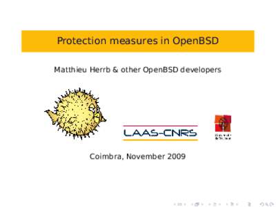 Protection measures in OpenBSD Matthieu Herrb & other OpenBSD developers Coimbra, November 2009  Agenda