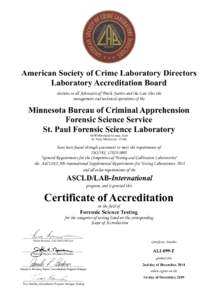 American Society of Crime Laboratory Directors Laboratory Accreditation Board declares to all Advocates of Truth, Justice and the Law that the management and technical operations of the  Minnesota Bureau of Criminal Appr
