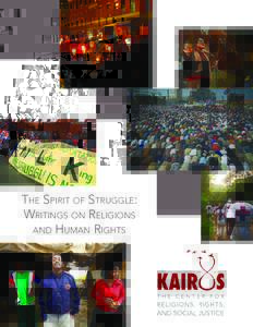 The Spirit of Struggle: Writings on Religions and Human Rights This publication was made possible through the generosity of the Henry Luce Foundation. October 2015
