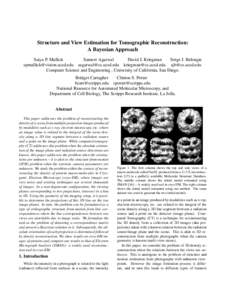 Structure and View Estimation for Tomographic Reconstruction: A Bayesian Approach Satya P. Mallick Sameer Agarwal David J. Kriegman Serge J. Belongie