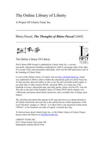 The Online Library of Liberty A Project Of Liberty Fund, Inc. Blaise Pascal, The Thoughts of Blaise Pascal[removed]The Online Library Of Liberty