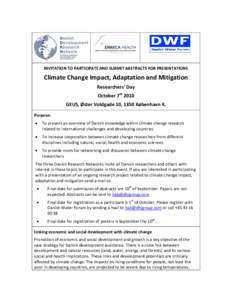 INVITATION TO PARTICIPATE AND SUBMIT ABSTRACTS FOR PRESENTATIONS  Climate Change Impact, Adaptation and Mitigation Researchers’ Day October 7th 2010 GEUS, Øster Voldgade 10, 1350 København K.