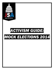 ACTIVISM GUIDE: MOCK ELECTIONS 2014 Introduction Apathy is one of the greatest problems of our generation because as students, we often do not feel that our voices are heard or that we can make much of a difference. Sub