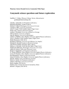 Planetary Science Decadal Survey Community White Paper  Ganymede science questions and future exploration Geoffrey C. Collins, Wheaton College, Norton, Massachusetts [removed] Claudia J. Alexander, Jet 