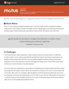 logentries.com Case Study Motus  Motus uses Logentries to aggregate, monitor and alert in real-time on its log data across its services