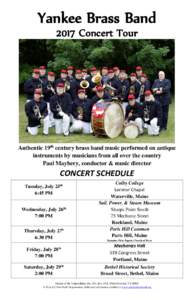 Yankee Brass Band 2017 Concert Tour Authentic 19th century brass band music performed on antique instruments by musicians from all over the country Paul Maybery, conductor & music director