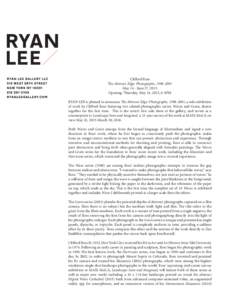 Clifford Ross The Abstract Edge: Photographs, May 14 - June 27, 2015 Opening: Thursday, May 14, 2015, 6-8PM RYAN LEE is pleased to announce The Abstract Edge: Photographs, , a solo exhibition of work b