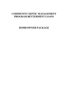 COMMUNITY SEPTIC MANAGEMENT PROGRAM BETTERMENT LOANS HOMEOWNER PACKAGE  COMMUNITY SEPTIC MANAGEMENT